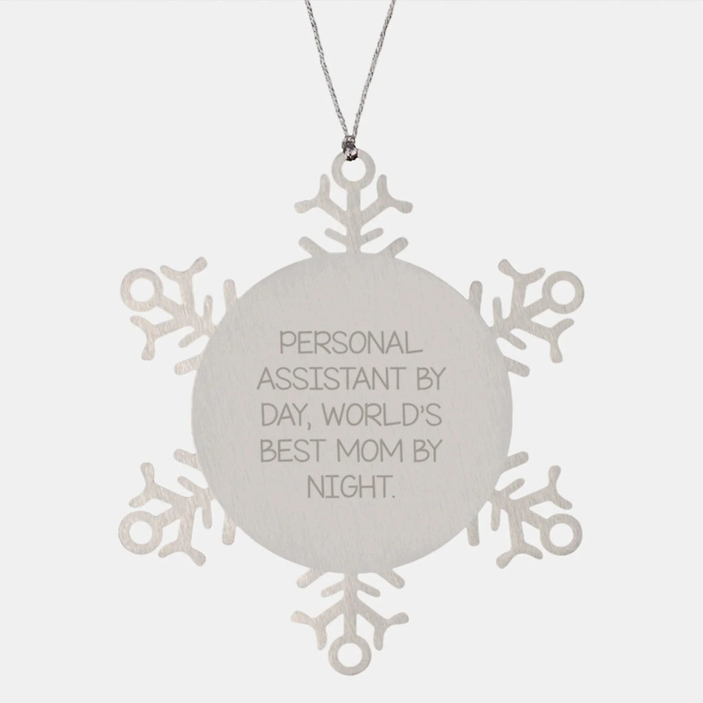 Personal Assistant Gifts from Mom - Snowflake Ornament, Funny Quote 'Personal Assistant By Day, World's Best Mom By Night.' for Christmas