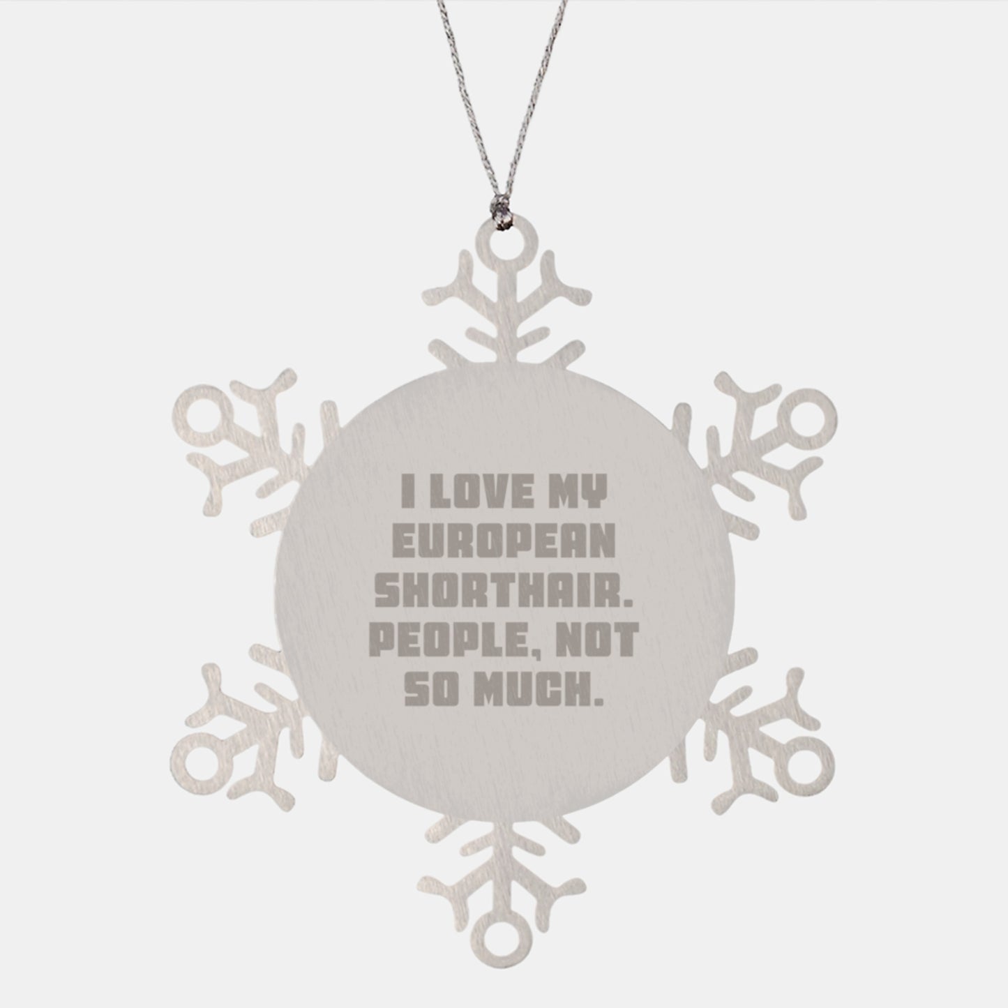European Shorthair Cat Gifts, Snowflake Ornament, Funny Quote, Christmas Unique - Image 1
