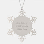 Funny Teller Gifts from Friends, Snowflake Ornament for Christmas Unique Gifts, 'Keep Calm Or I Will Use My Teller Voice' Stainless Steel Decoration