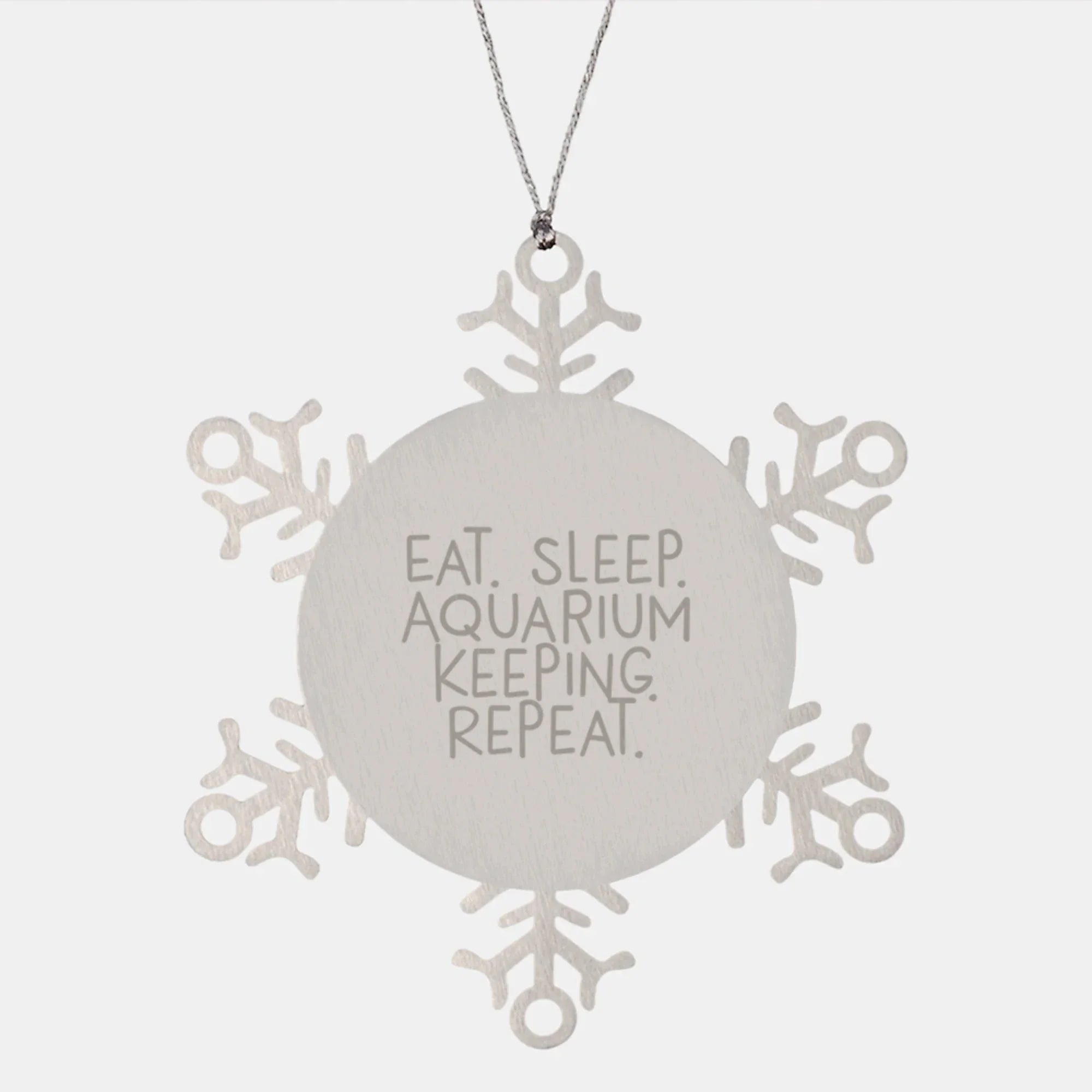 Funny Aquarium Keeping Gifts from Friends - Snowflake Ornament for Men, Women, and Family - Eat. Sleep. Aquarium Keeping. Repeat.