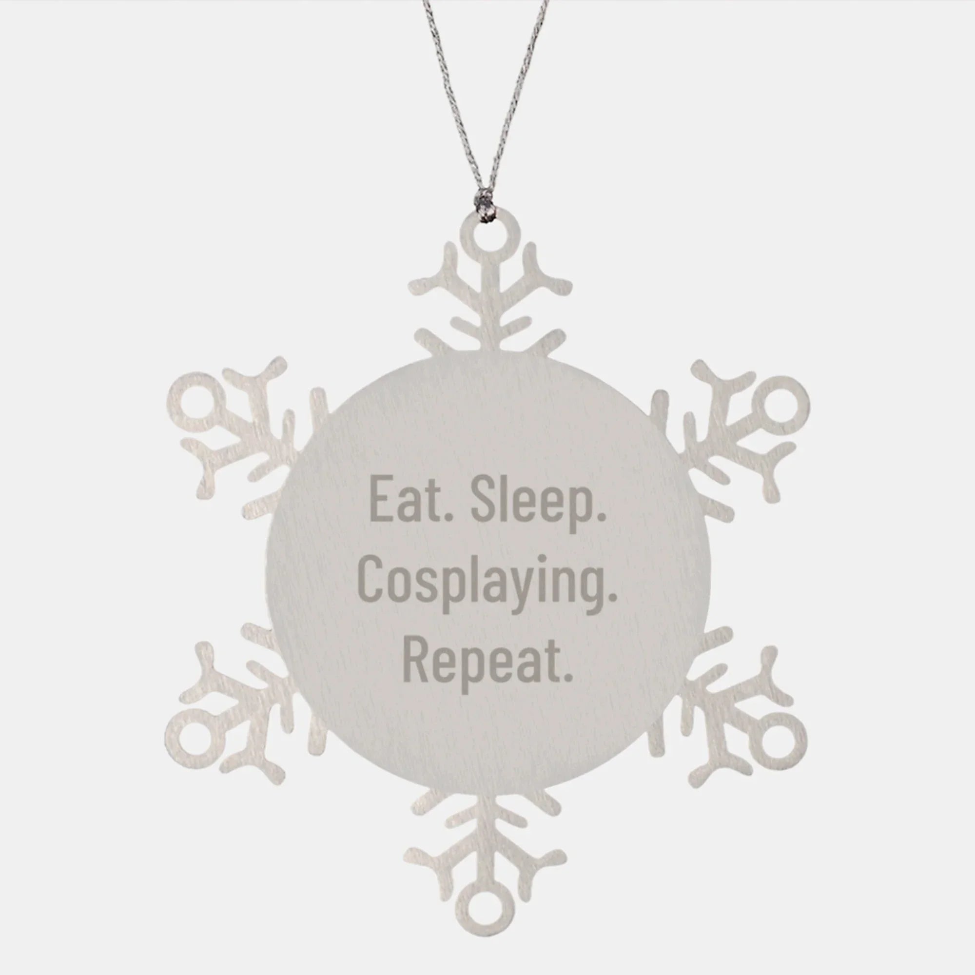 Funny Cosplaying Gifts from Friends, Snowflake Ornament for Cosplaying Enthusiasts, Eat. Sleep. Cosplaying. Repeat., Christmas Unique Gifts