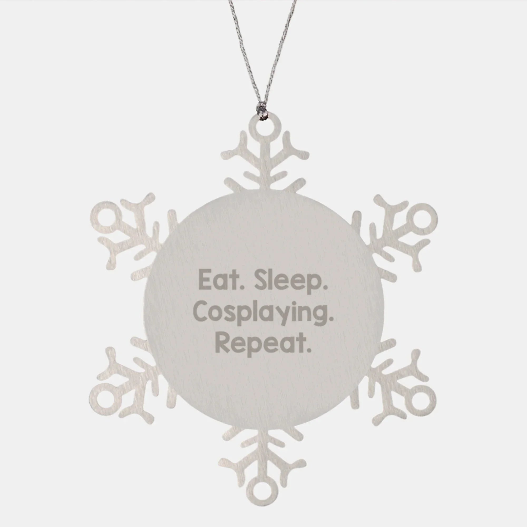 Cosplaying Gifts from Friends for Snowflake Ornament Enthusiasts Eat. Sleep. Cosplaying. Repeat., Funny Quote, Christmas Unique Gifts