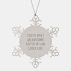 Funny Sister-in-law Gifts, Snowflake Ornament, This Is What An Awesome Sister-in-law Looks Like, Christmas Unique Gifts from Men to Sister-in-law