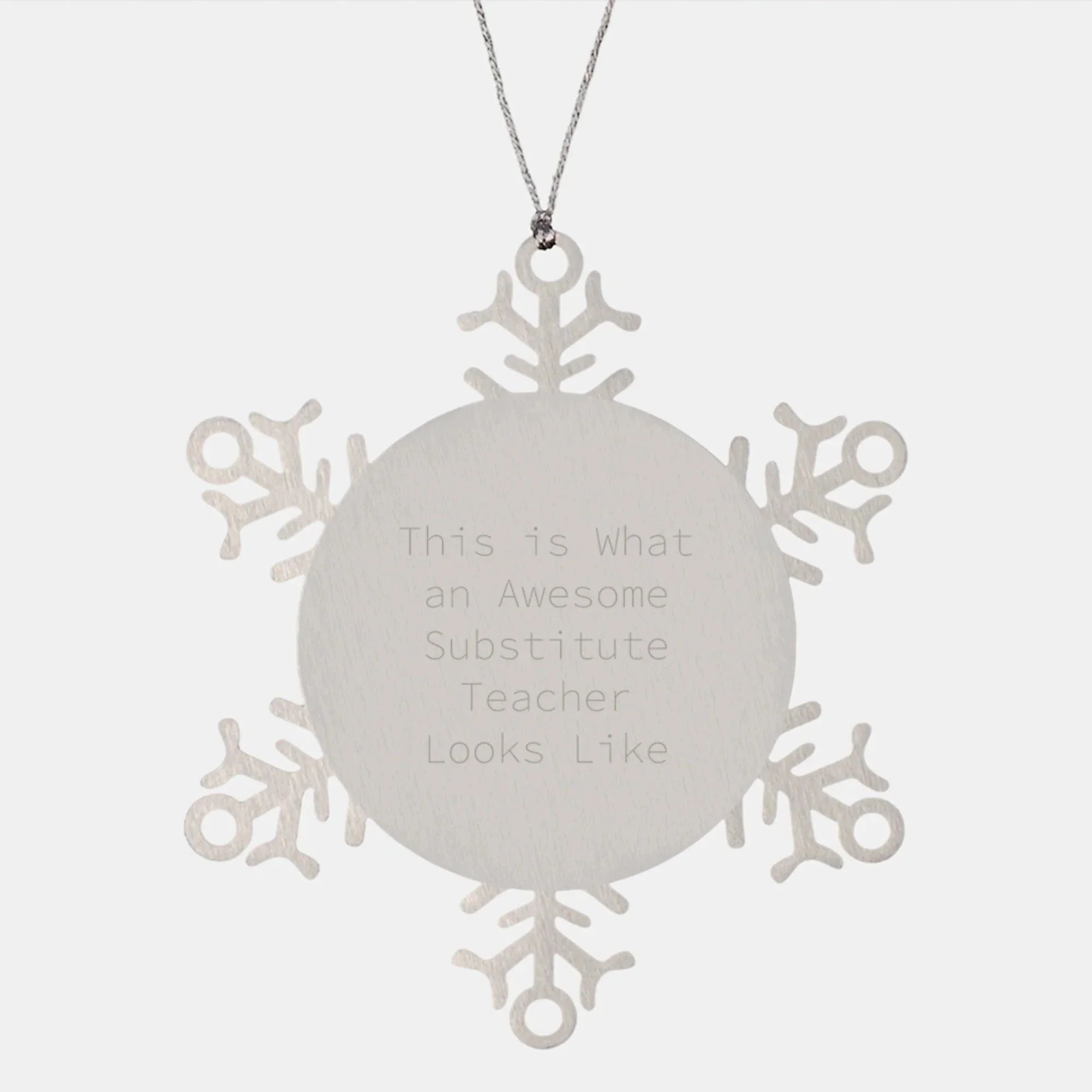 Funny Substitute Teacher Gifts from Friends - Snowflake Ornament for Men, Women, Coworkers, Family - This Is What An Awesome Substitute Teacher Looks Like