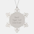 Tiger Cat Dad Gifts from Men to Best Tiger Cat Ever Snowflake Ornament for Christmas Unique Gifts