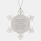 Funny Leather Tooling - Snowflake Ornament for Christmas Unique Gifts