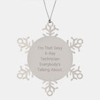 Funny X-Ray Technician Gifts, Snowflake Ornament, Unique Christmas Unique Gifts for X-Ray Technician Friends, Sexy X-Ray Technician Christmas Ornament, Made from Durable Stainless Steel