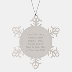 Sheriff Deputy Humor Gifts from Men to Sheriff Deputy Friends, Snowflake Ornament with Funny Quote, Christmas Unique Gifts for Sheriff Deputy Coworkers and Family