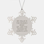Funny Collie Dog Quote Ornaments, Gifts from Friends for Collie Dog Lovers, Snowflake Ornament for Christmas Unique Gifts