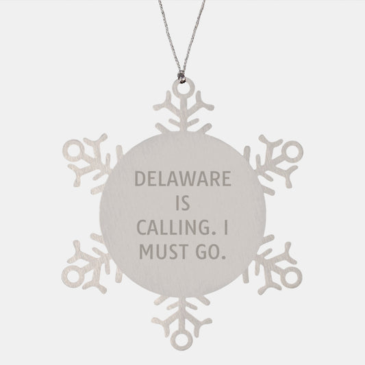 Delaware Calling Snowflake Ornament, Funny Gifts from Men to Women for Christmas, 'Delaware Is Calling. I Must Go.' Quote, 3.14'' Diameter, Shatterproof, Premium Stainless Steel - Image 1