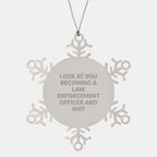 Gifts from Friends for Law Enforcement Officer, Funny Snowflake Ornament, 'Look At You Becoming A' Inspirational Quote, Stainless Steel, Christmas Unique Gifts