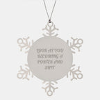 Funny Porter Snowflake Ornament Gifts from Friends, Coworkers, or Family for a Unique Christmas Memorable Present, 'Look At You Becoming A Porter And Shit'