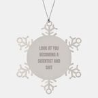 Funny Scientist Gifts, Christmas Unique Gifts from Friends to Scientist, Snowflake Ornament Scientist Becoming Shit - Image 1