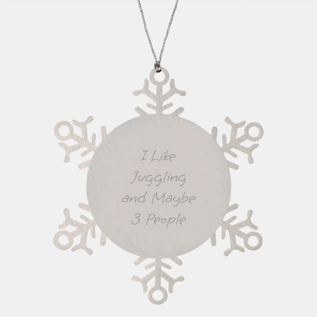 Juggling Snowflake Ornaments Funny Gift for Friends and Family I Like Juggling And Maybe 3 People Christmas Unique Gifts - Image 1