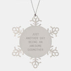 Gifts from Family - Funny Godmother Christmas Snowflake Ornament, Just Another Day Being An Awesome Godmother Gift for Godmother