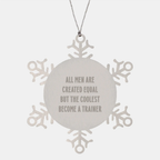 Gifts from Friends for Trainers, Christmas Unique Ornaments, Snowflake Trainer Quote, All Men Become a Trainer Humor - Image 1