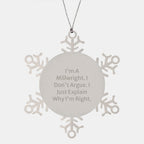 Funny Millwright Gifts from Men to Friends, Millwright Christmas Unique Gifts for Men, Snowflake Ornament with I'm A Millwright, I Don't Argue, I Just Explain Why I'm Right.