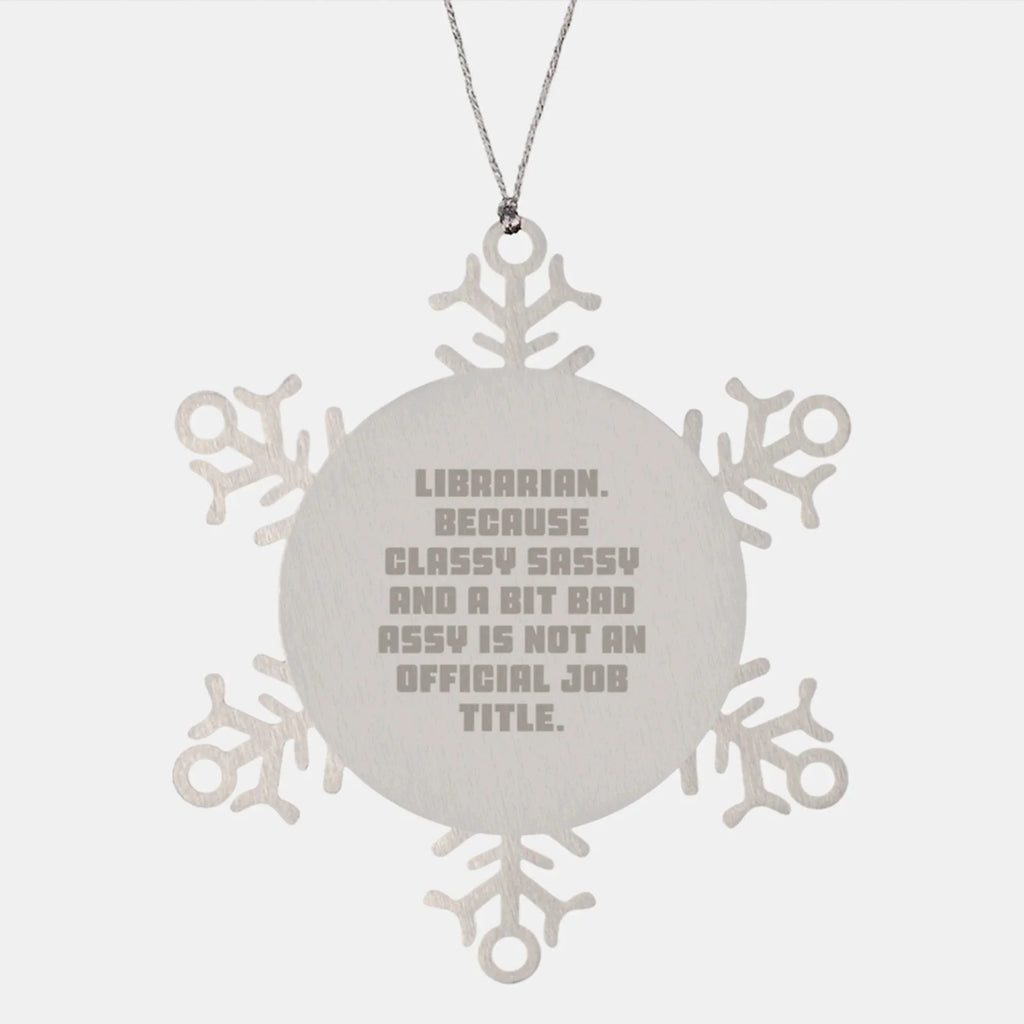 Librarian Funny Snowflake Ornament Gifts from Friends to Librarian Christmas Unique Gifts