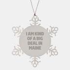Funny Maine Gifts from Friends, Unique Snowflake Ornament for Maine Women, I Am Kind Of A Prime Selection In Maine Inspired Christmas Unique Gifts - Image 1