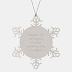 Designer Snowflake Ornament Gifts from Friends for Christmas - Funny Quote 'Designer. I'm Not Arguing. I'm Just Explaining Why I'm Right.'