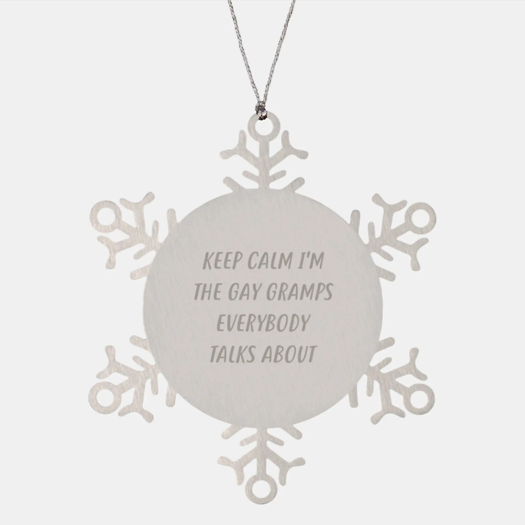 Funny Gay Gramps Christmas Unique Gifts, Snowflake Ornament, Unique Gifts from Men to Gramps, Keep Calm I'm The Gay Gramps Everybody Talks About - Image 1