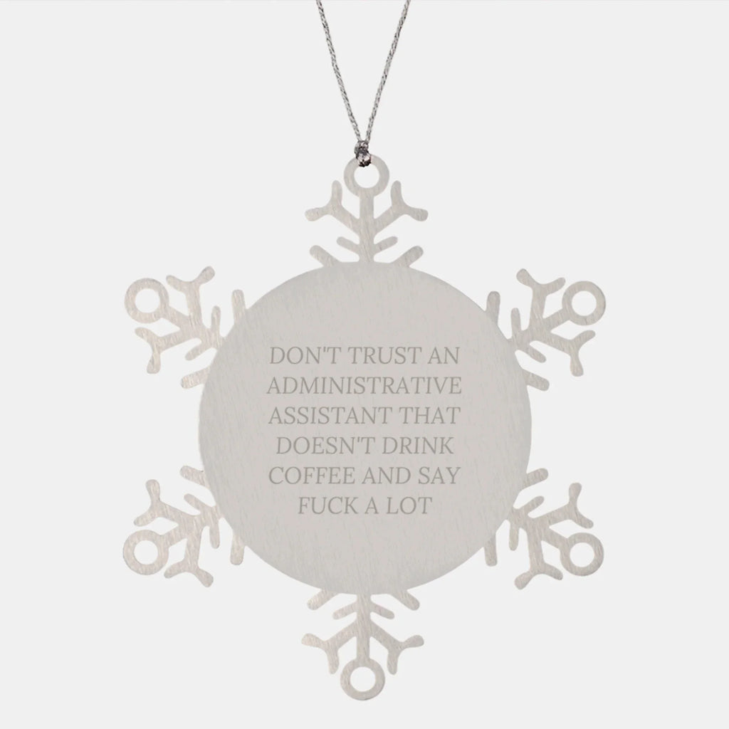 Funny Administrative Assistant Gifts, Snowflake Ornament for Coworkers, Gifts from Friends, Don't Trust Admins Without Coffee Quote Christmas Unique Gifts for Office