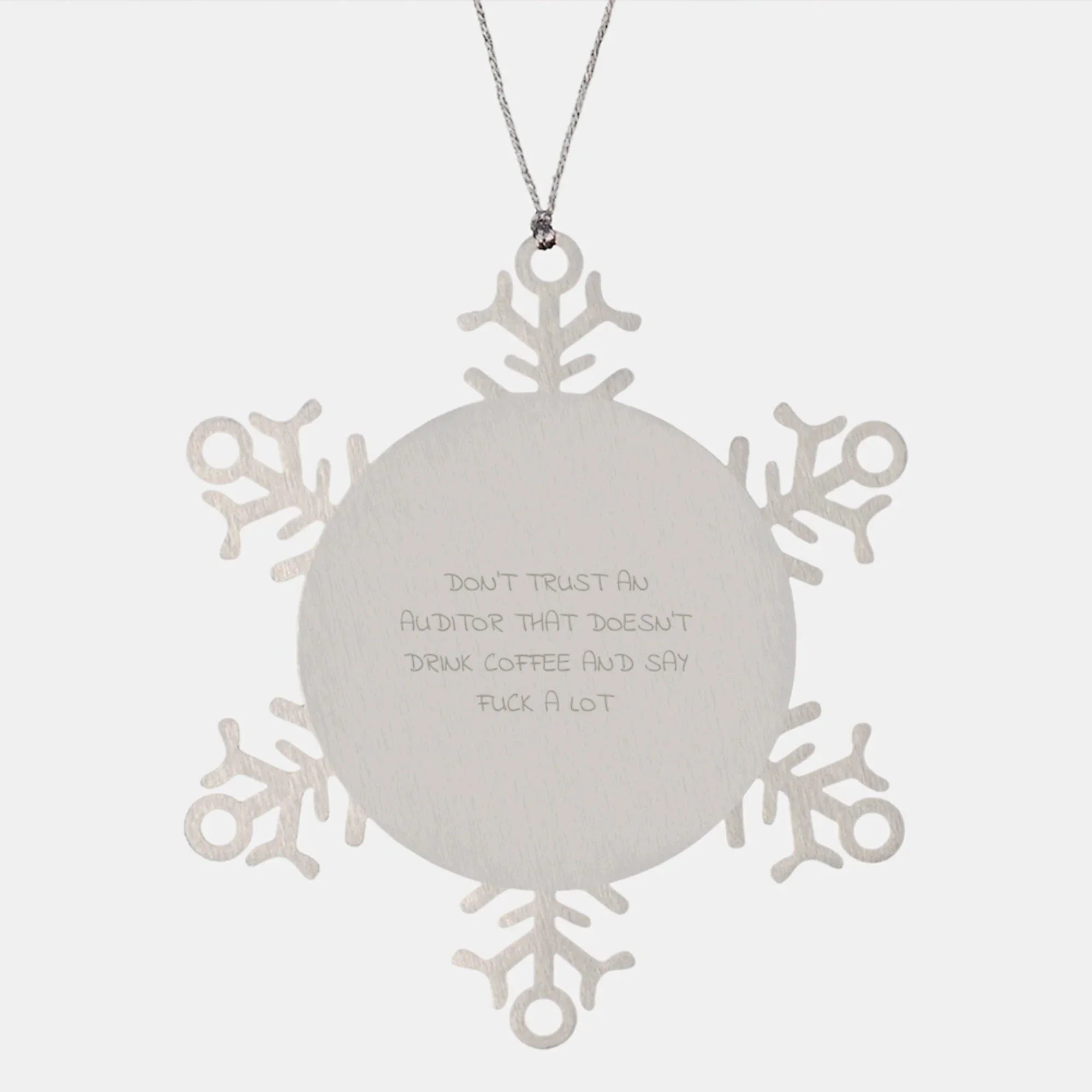 Funny Auditor Christmas Snowflake Ornament with 'Don't Trust An Auditor That Doesn't Drink Coffee'