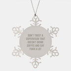 Funny Supervisor Gifts from Men, Unique Snowflake Ornament for Supervisor, Christmas Unique Gifts, Don't Trust a Supervisor that Doesn't Drink Coffee and Say 'F--k a Lot'