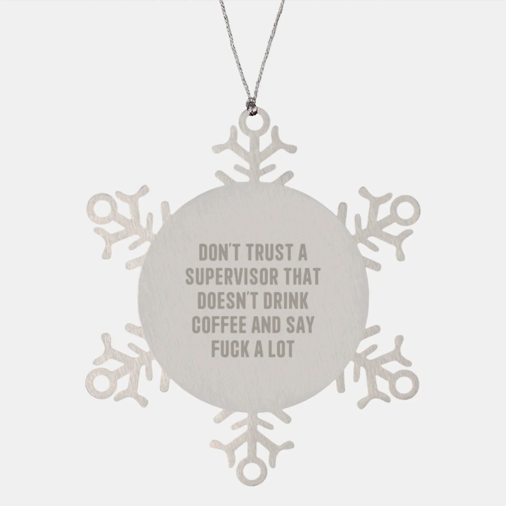 Funny Supervisor Gifts from Men, Unique Snowflake Ornament for Supervisor, Christmas Unique Gifts, Don't Trust a Supervisor that Doesn't Drink Coffee and Say 'F--k a Lot'