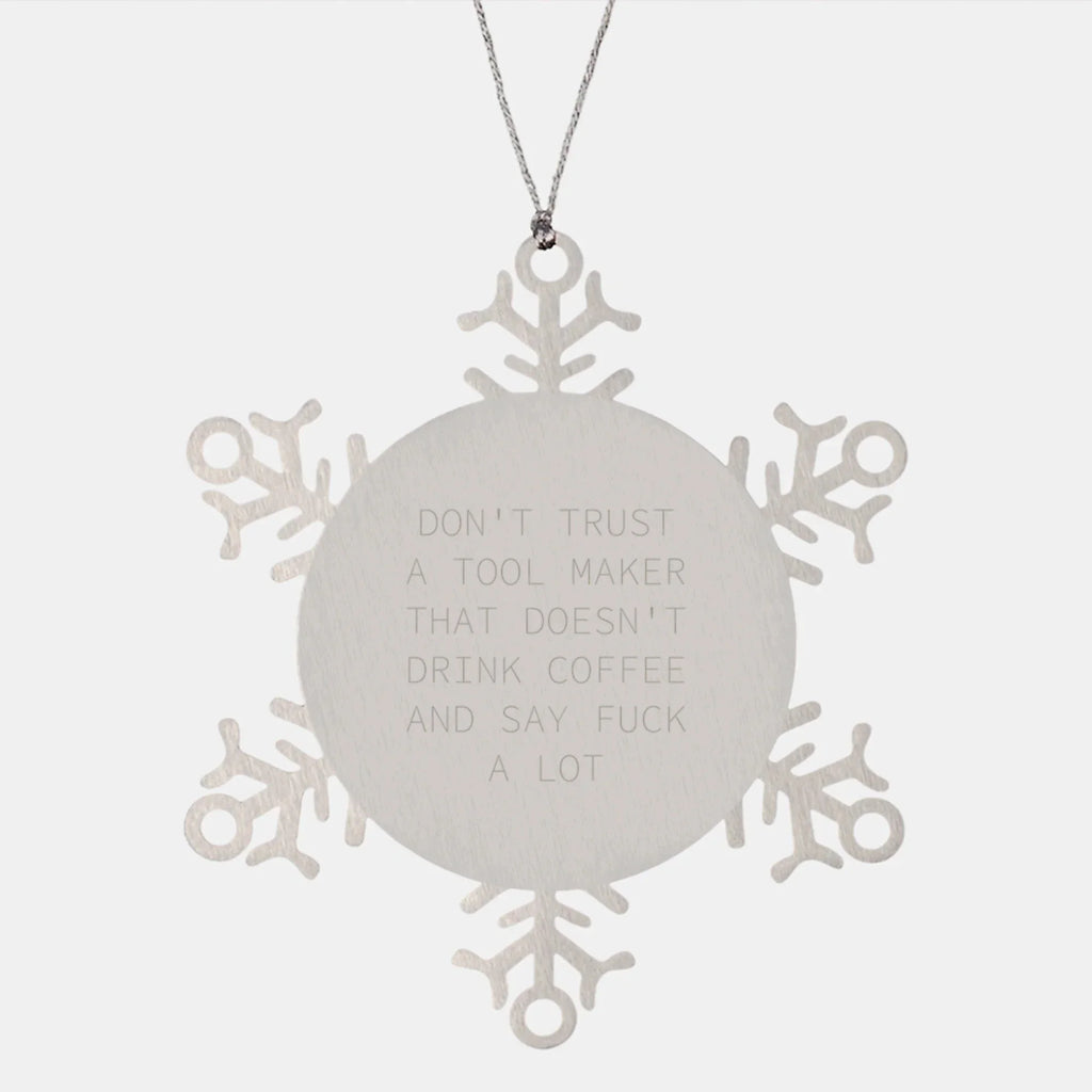 Funny Tool Maker Gifts, Christmas Unique Snowflake Ornament, Gifts from Men to Tool Maker Friends