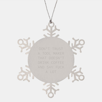 Funny Tool Maker Gifts, Christmas Unique Snowflake Ornament, Gifts from Men to Tool Maker Friends - Image 1