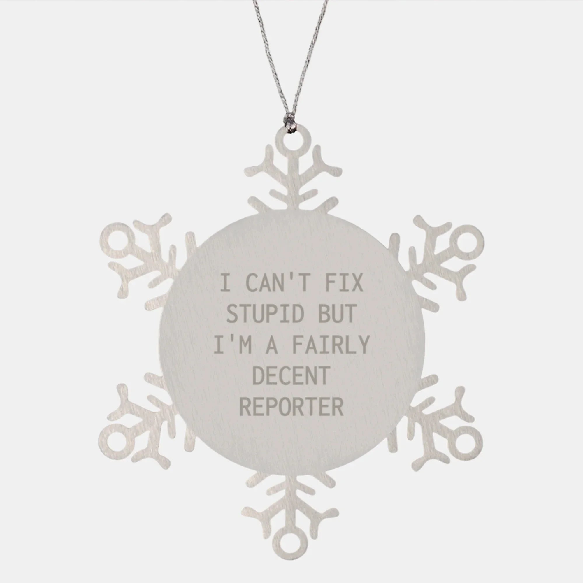 Funny Reporter Quote Snowflake Ornament Gifts for Men Friends Coworkers Family Christmas Unique