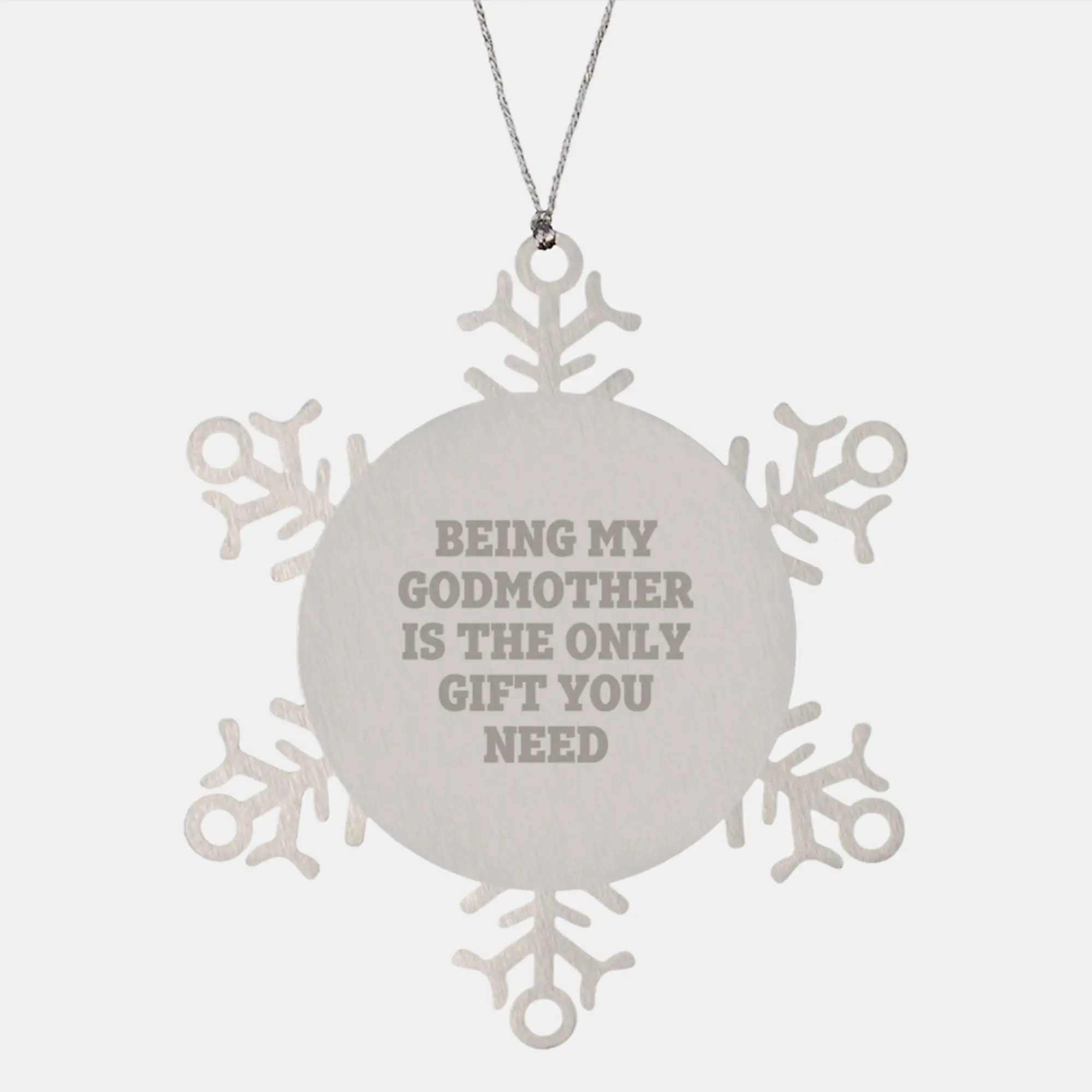 Funny Godmother Gifts from Family, Snowflake Ornament Being My Godmother Is The Only Gift You Need, Christmas Unique Gifts for Godmother - Image 1