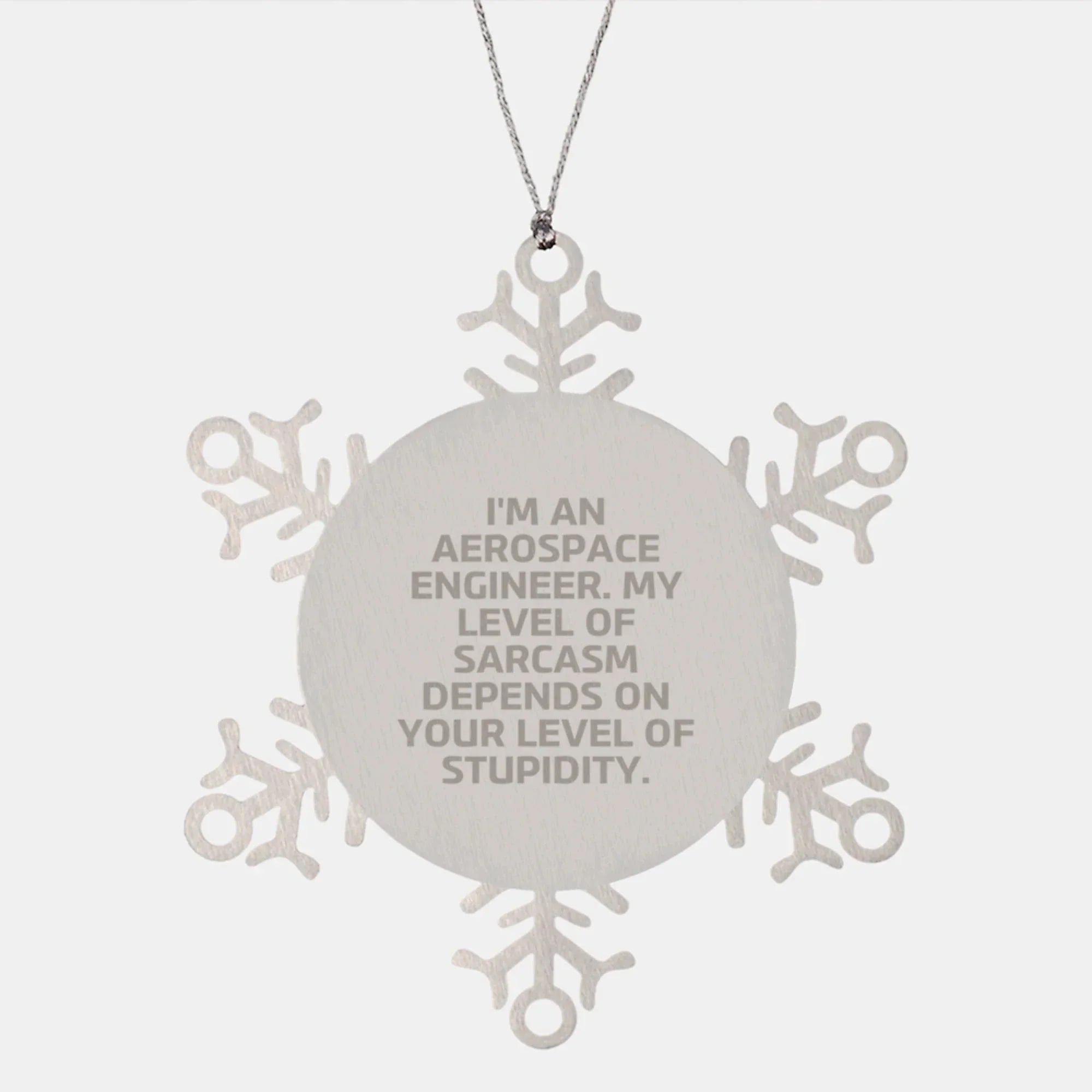 Gifts from Aerospace Engineers for Men, Funny Snowflake Ornament Christmas Unique Gifts, I'm an Aerospace Engineer Quote