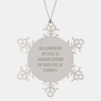Funny Gifts from Men to Carpenter Friends, Snowflake Ornaments, Christmas Unique Gifts, I'm A Carpenter - Sarcastic Level