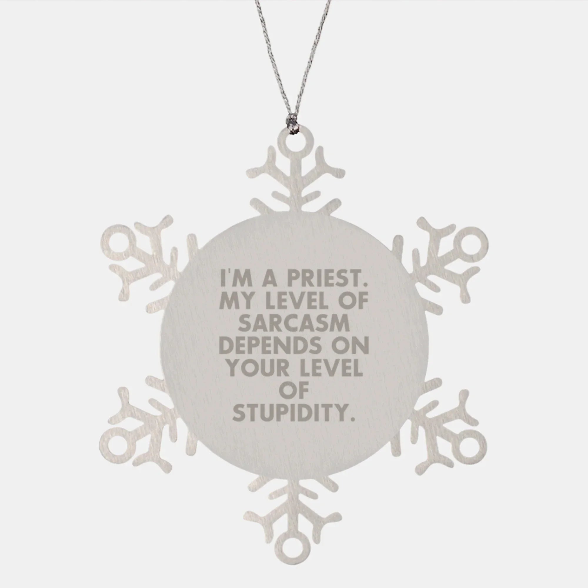 Funny Christmas Unique Gifts from Men for Priest Snowflake Ornament Sarcasm Quote