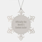 Funny Actor Gifts from Friends Unique Christmas Snowflake Ornament Officially The World's Coolest Actor Quote