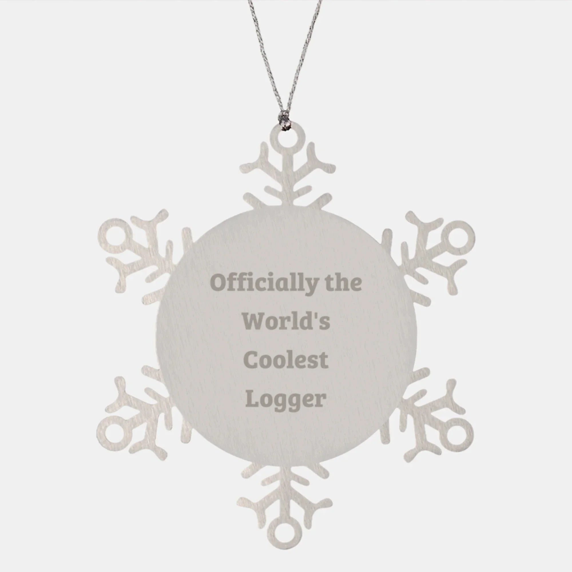 Gifts from Friends, Logger Snowflake Ornaments, Christmas Unique Gift Idea 'Officially The World's Coolest Logger'