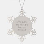 Funny Surgeon Gifts from Men to Friends Officially The World's Coolest Surgeon Snowflake Ornament for Christmas Unique Gifts