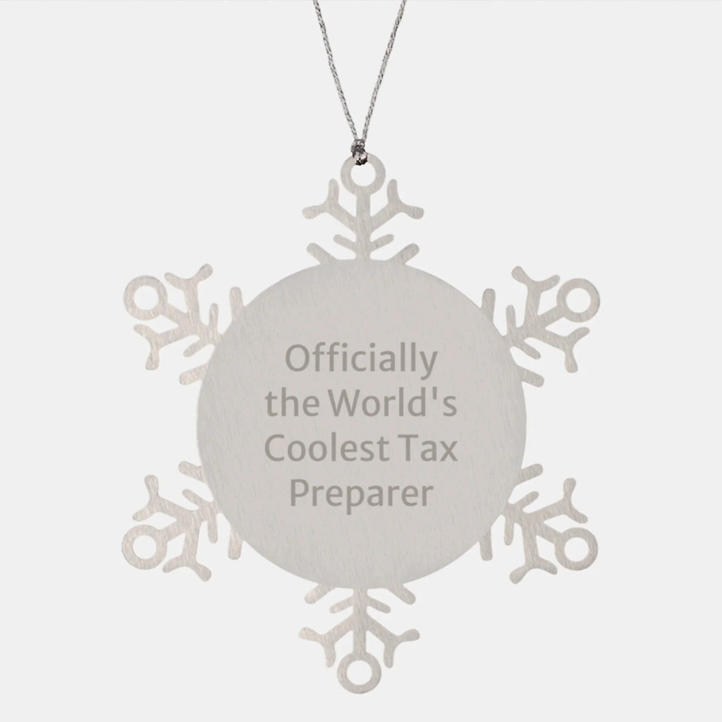 Fun and Unique Gifts for Tax Preparer Friends, Christmas Unique Snowflake Ornaments, Officially The World's Coolest Tax Preparer, Stainless Steel Snowflake Ornament.
