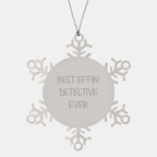 Funny Detective Gifts from Men for Christmas - Best Effin' Detective Ever Snowflake Ornament, Unique Detective Christmas Unique Gifts for Family and Friends, Stainless Steel Shatterproof - Image 1