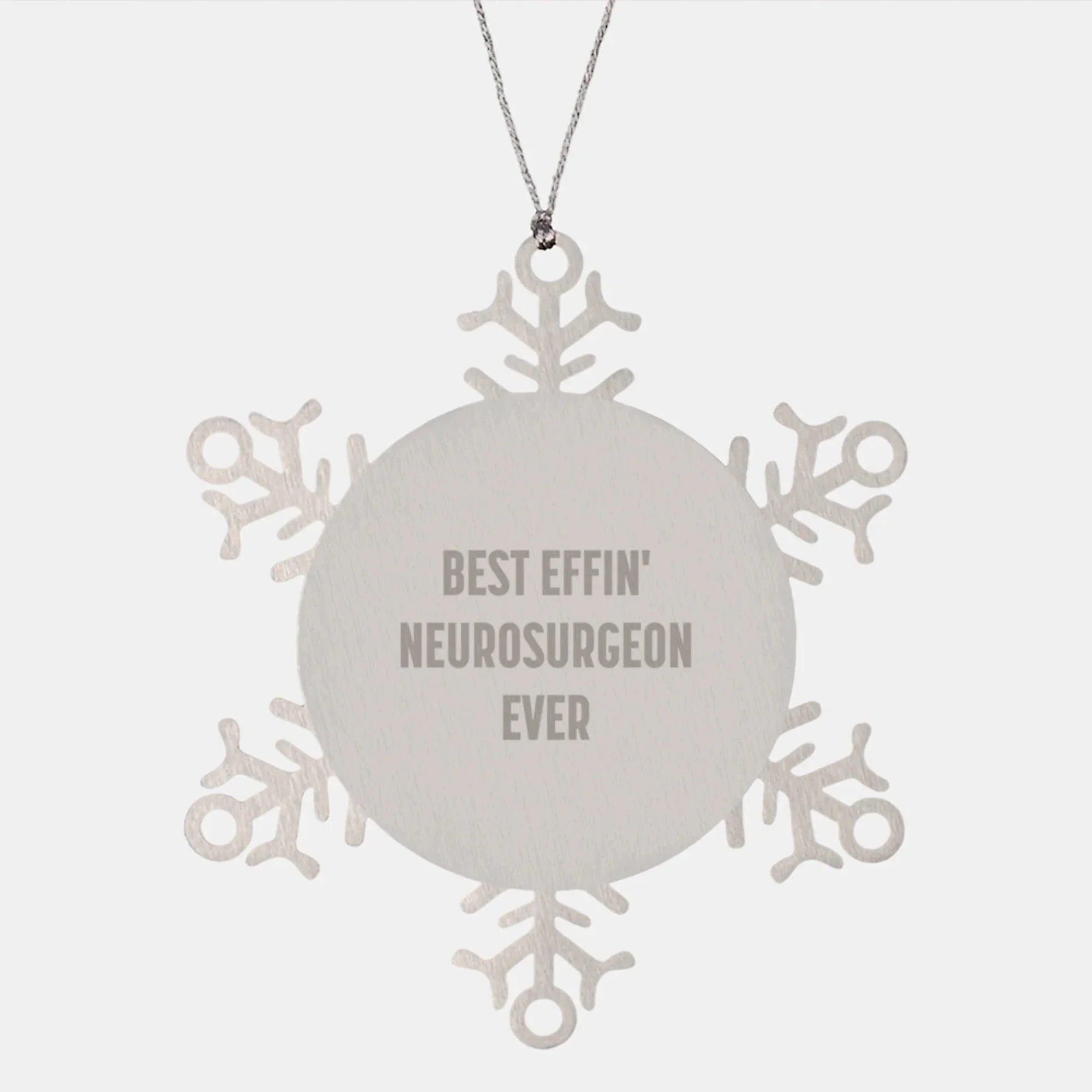 Funny Snowflake Ornament Gifts from Family to Best Effin' Neurosurgeon Ever, Unique Christmas Unique Gifts for Men, Women, and Friends