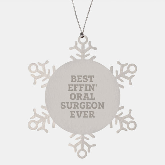 Funny Oral Surgeon Gifts from Men for Christmas Unique Gifts, Snowflake Ornament Best Effin' Oral Surgeon Ever - Image 1