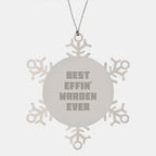 Funny Warden Gifts, Snowflake Ornaments for Warden, Best Effin' Warden Ever Quote, Christmas Unique Gifts from Friends, Funny Snowflake Ornaments for Men
