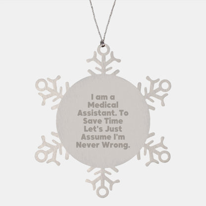 Medical Assistant Snowflake Ornament Gifts from Friends to Medical Assistants - I'm Never Wrong, Funny Quote - Image 1