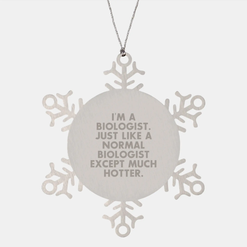 Biologist Christmas Unique Gifts - I'm A Biologist Gifts from Family, Snowflake Ornament, Funny Quote, Biologist Unique Gifts, Gifts for Biologist - Image 1