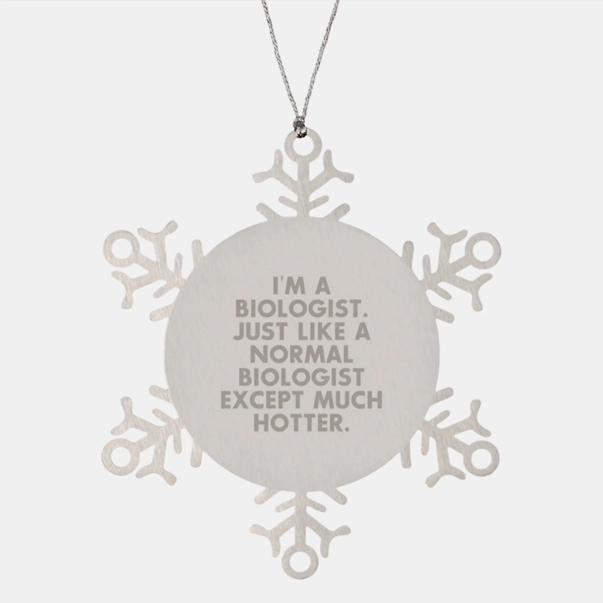 Biologist Christmas Unique Gifts - I'm A Biologist Gifts from Family, Snowflake Ornament, Funny Quote, Biologist Unique Gifts, Gifts for Biologist - Image 1