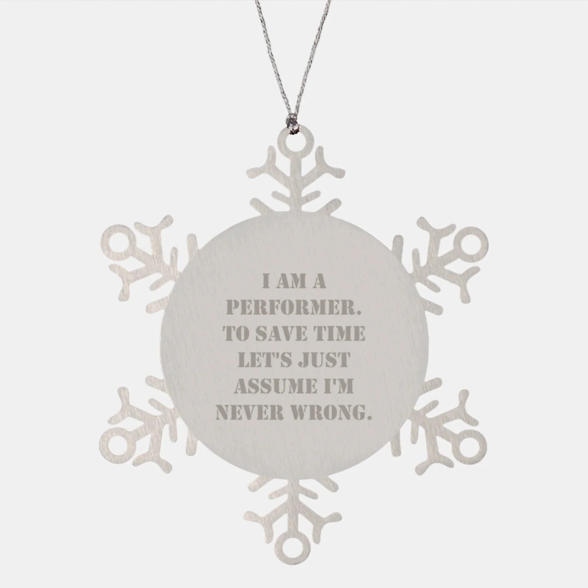 Funny Christmas Unique Gifts for Performers - Unique Snowflake Ornament, Gifts from Friends to Family