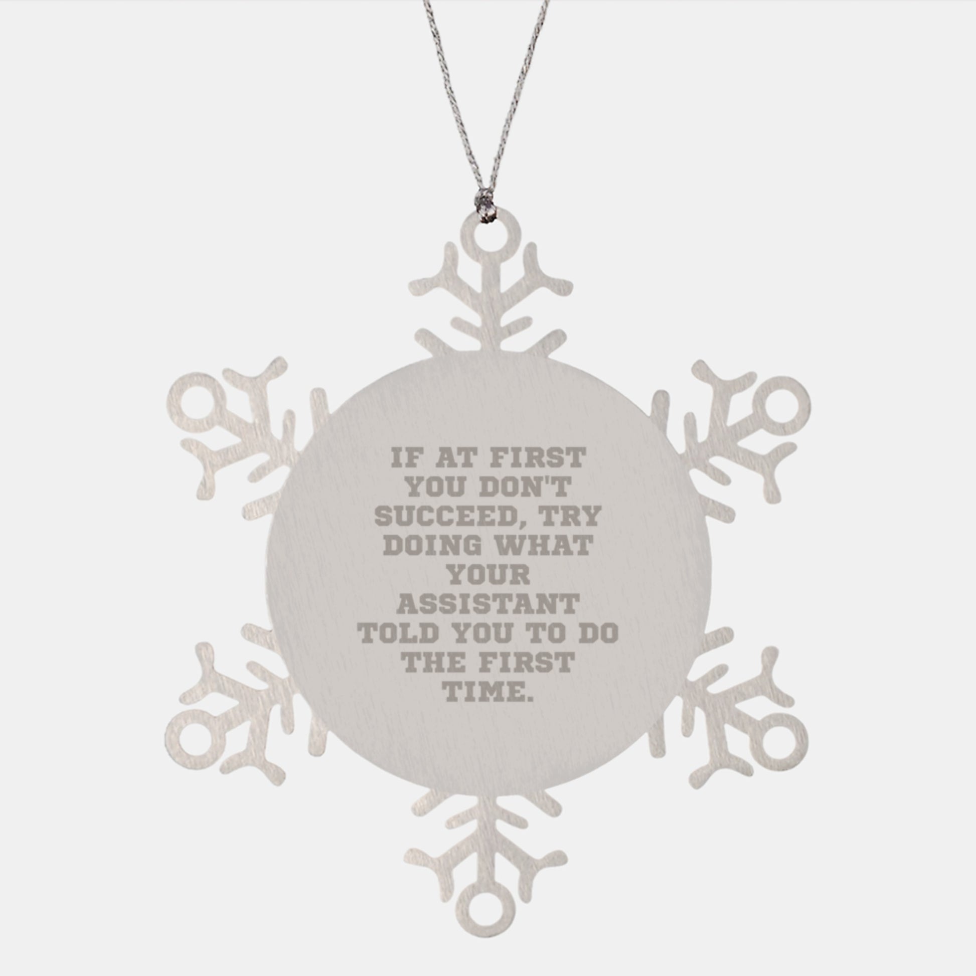 Funny Assistant Gifts - Gifts from Friends for Assistant - Snowflake Ornament with Inspirational Quote - Image 1