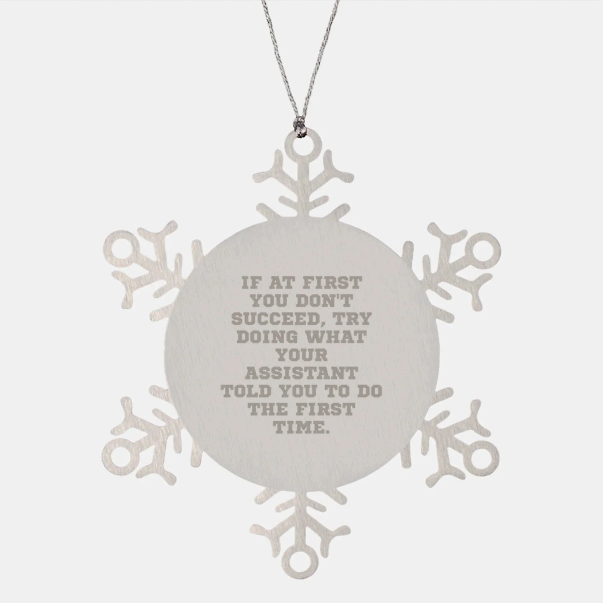 Funny Assistant Gifts - Gifts from Friends for Assistant - Snowflake Ornament with Inspirational Quote